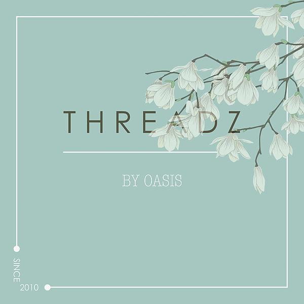 T H R E A D Z  BY OASIS